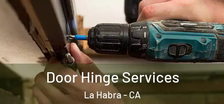Door Hinge Services La Habra - CA