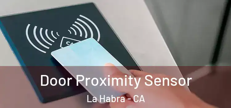  Door Proximity Sensor La Habra - CA