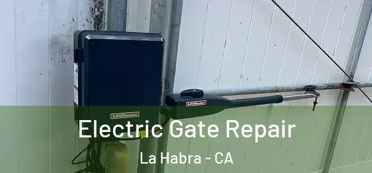  Electric Gate Repair La Habra - CA