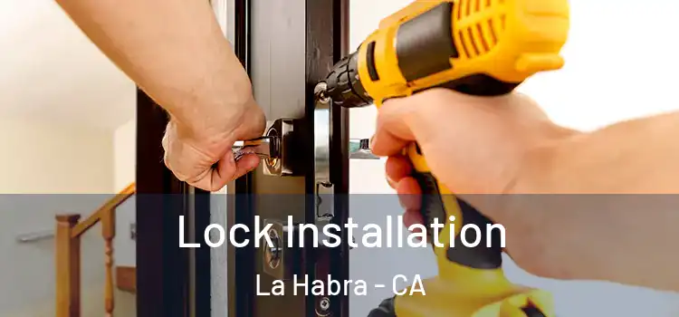 Lock Installation La Habra - CA