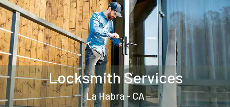 Locksmith Services La Habra - CA
