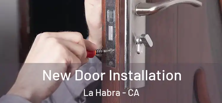 New Door Installation La Habra - CA