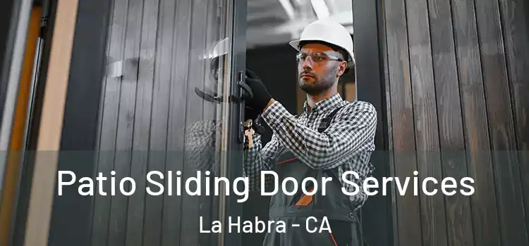 Patio Sliding Door Services La Habra - CA