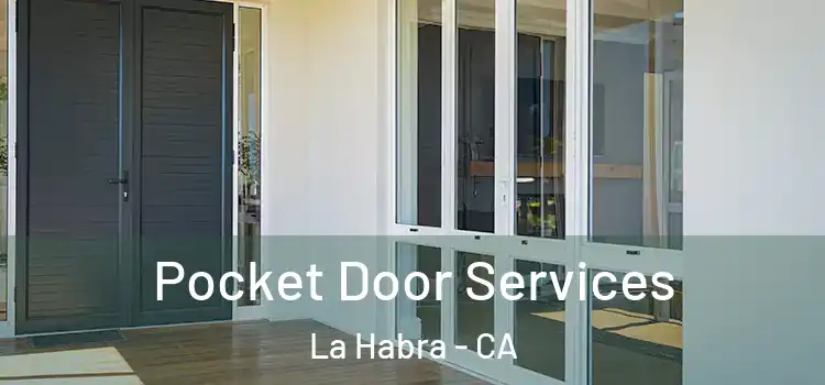 Pocket Door Services La Habra - CA