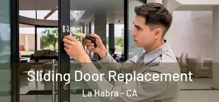  Sliding Door Replacement La Habra - CA